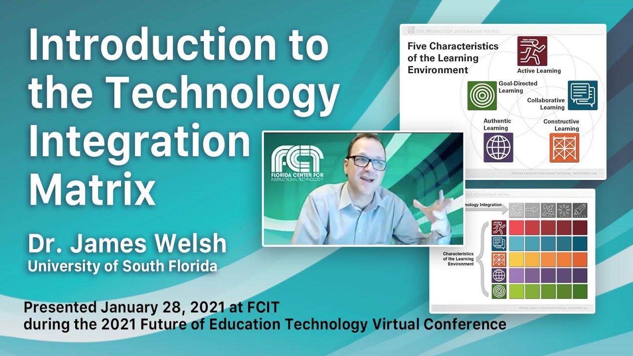 Introduction to the Technology Integration Matrix - Dr. James Welsh